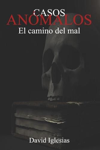 Cover image for Casos Anomalos: El camino del mal