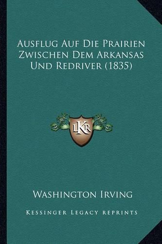 Cover image for Ausflug Auf Die Prairien Zwischen Dem Arkansas Und Redriver (1835)