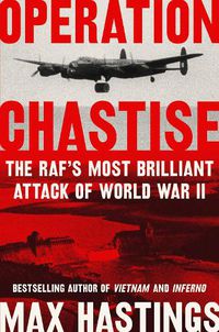 Cover image for Operation Chastise: The Raf's Most Brilliant Attack of World War II
