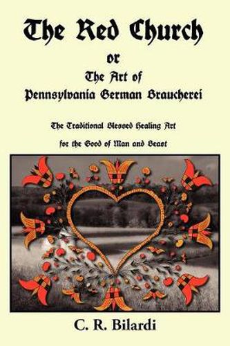 Cover image for The Red Church or The Art of Pennsylvania German Braucherei