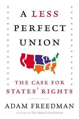 Cover image for A Less Perfect Union: The Case for States' Rights