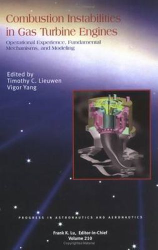 Cover image for Combustion Instabilities in Gas Turbine Engines: Operational Experience, Fundamental Mechanisms, and Modeling