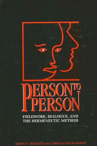 Cover image for Person to Person: Fieldwork, Dialogue, and the Hermeneutic Method