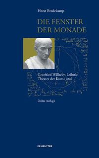 Cover image for Die Fenster der Monade: Gottfried Wilhelm Leibniz' Theater der Natur und Kunst