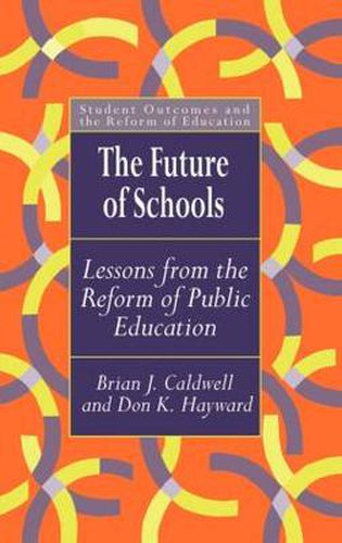 Cover image for The Future Of Schools: Lessons From The Reform Of Public Education