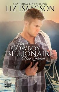 Cover image for Her Cowboy Billionaire Best Friend