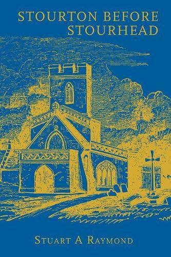 Stourton before Stourhead: A History of the Parish, 1550-1750