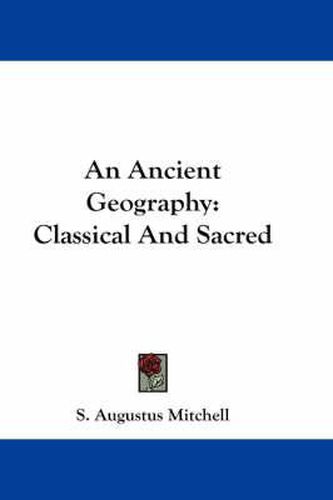 Cover image for An Ancient Geography: Classical and Sacred