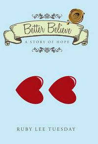 Cover image for Better Believe: A Story of Hope