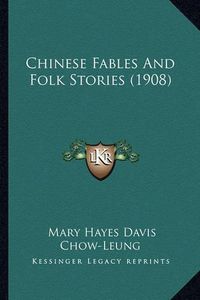 Cover image for Chinese Fables and Folk Stories (1908)