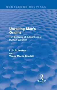 Cover image for Unveiling Man's Origins (Routledge Revivals): Ten Decades of Thought About Human Evolution