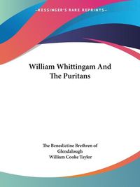 Cover image for William Whittingam and the Puritans