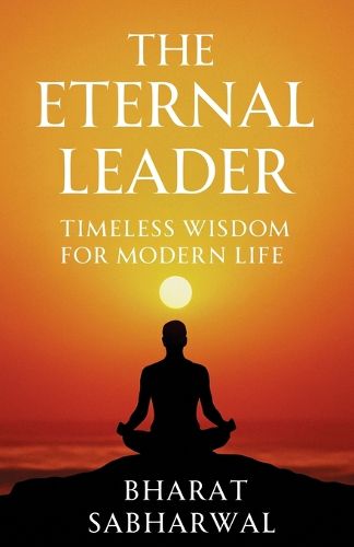 Cover image for The Eternal Leader: Timeless Wisdom For Modern Life