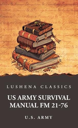 Cover image for US Army Survival Manual FM 21-76