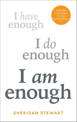 Cover image for I Am Enough: the 90-day challenge to find contentment