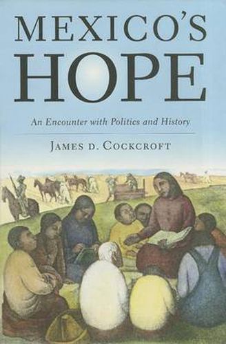 Cover image for Mexico's Hope: An Encounter with History