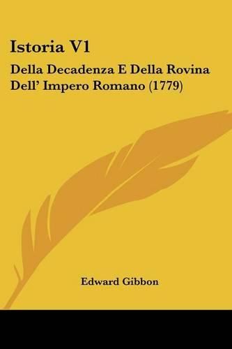 Istoria V1: Della Decadenza E Della Rovina Dell' Impero Romano (1779)