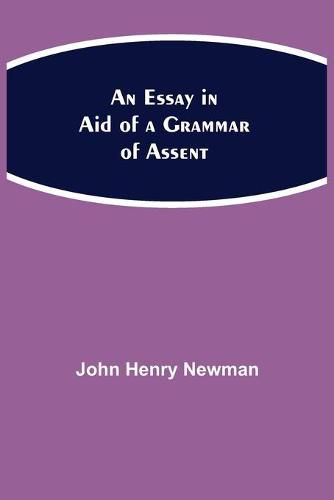 Cover image for An Essay in Aid of a Grammar of Assent