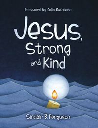 Cover image for Jesus, Strong and Kind