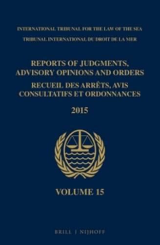 Cover image for Reports of Judgments, Advisory Opinions and Orders / Recueil des arrets, avis consultatifs et ordonnances, Volume 15 (2015)