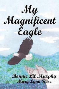 Cover image for My Magnificent Eagle