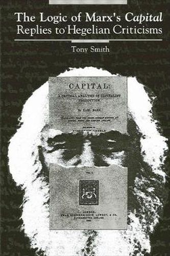 The Logic of Marx's Capital: Replies to Hegelian Criticisms