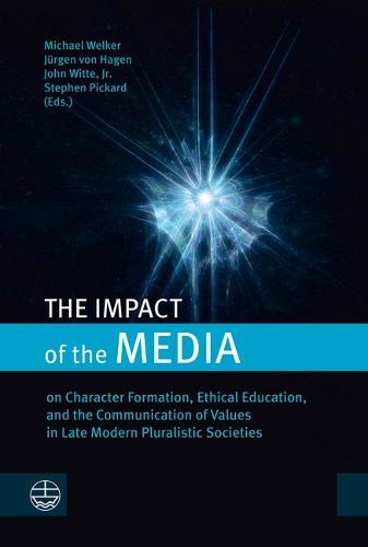 Cover image for The Impact of Media on Character Formation, Ethical Education, and the Communication of Values in Late Modern Pluralistic Societies