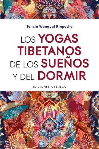 Los Yogas Tibetanos de Los Suenos Y del Dormir