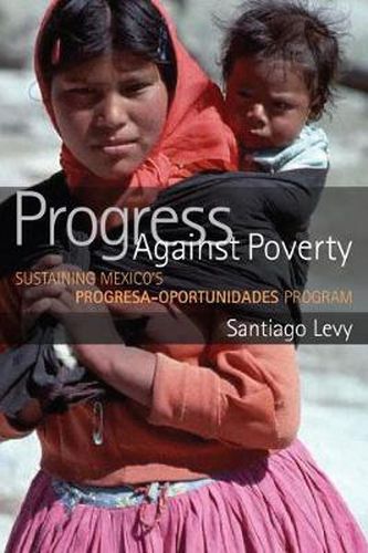 Cover image for Progress Against Poverty: Sustaining Mexico's Progresa-oportunidades Program