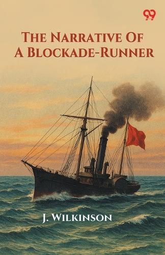 Cover image for The Narrative Of A Blockade-Runner (Edition1)