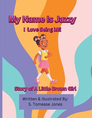 Cover image for My Name Is Jazzy I Love Being ME