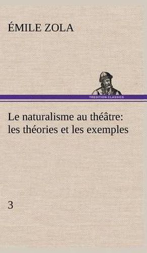 Cover image for Le naturalisme au theatre: les theories et les exemples3