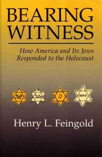 Cover image for Bearing Witness: How America and Its Jews Responded to the Holocaust