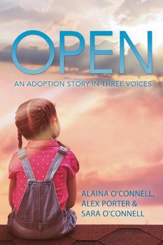 Cover image for Open: An Adoption Story in Three Voices