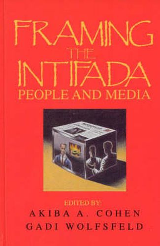 Cover image for Framing the Intifada: People and Media