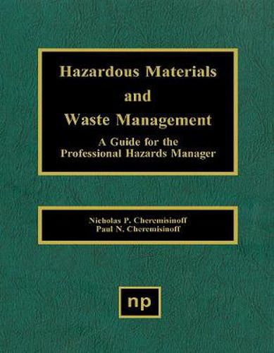 Hazardous Materials and Waste Management: A Guide for the Professional Hazards Manager