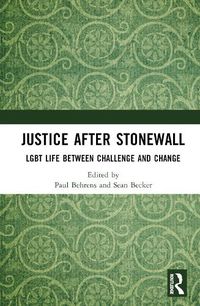 Cover image for Justice After Stonewall: LGBT Life Between Challenge and Change