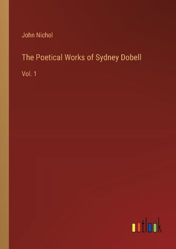 The Poetical Works of Sydney Dobell