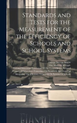 Cover image for Standards and Tests for the Measurement of the Efficiency of Schools and School Systems
