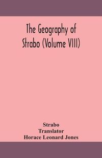 Cover image for The geography of Strabo (Volume VIII)