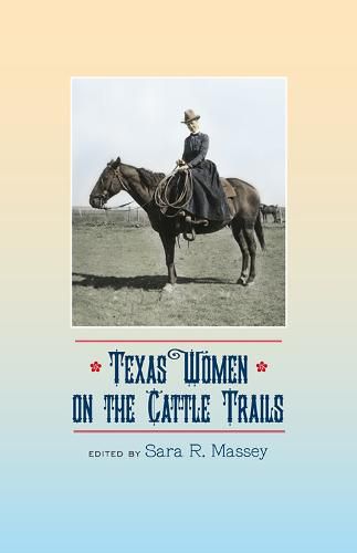 Cover image for Texas Women on the Cattle Trails