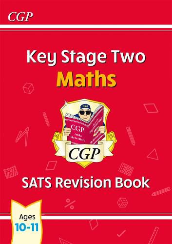 KS2 Maths SATS Revision Book - Ages 10-11 (for the 2023 tests)