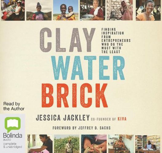 Cover image for Clay Water Brick: Finding Inspiration from Entrepreneurs Who Do the Most with the Least