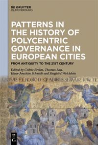 Cover image for Patterns in the History of Polycentric Governance in European Cities