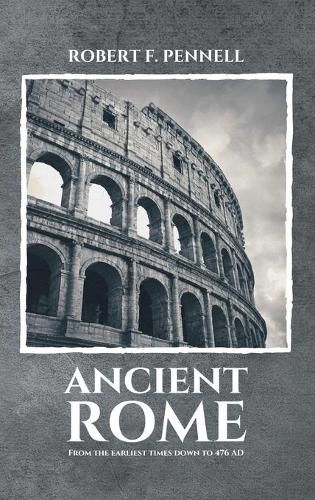 Cover image for Ancient Rome: From the earliest times down to 476 AD