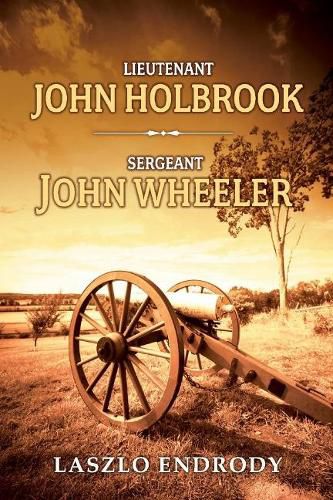 Lieutenant John Holbrook, Sergeant John Wheeler