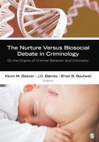 Cover image for The Nurture Versus Biosocial Debate in Criminology: On the Origins of Criminal Behavior and Criminality