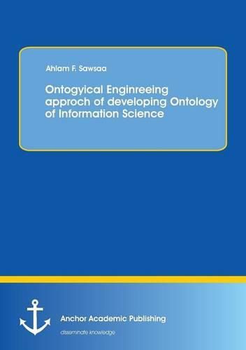 Cover image for Ontological Engineering approach of developing Ontology of Information Science