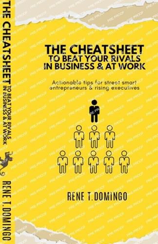 Cover image for THE CHEATSHEET TO BEAT YOUR RIVALS IN BUSINESS & AT WORK - Actionable tips for street smart entrepreneurs & rising executives