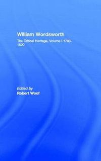 Cover image for William Wordsworth: The Critical Heritage, Volume I 1793-1820